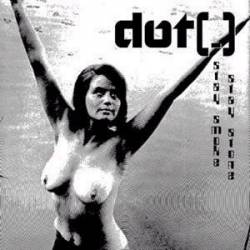 Dot(.) : Stay Smoke, Stay Stone